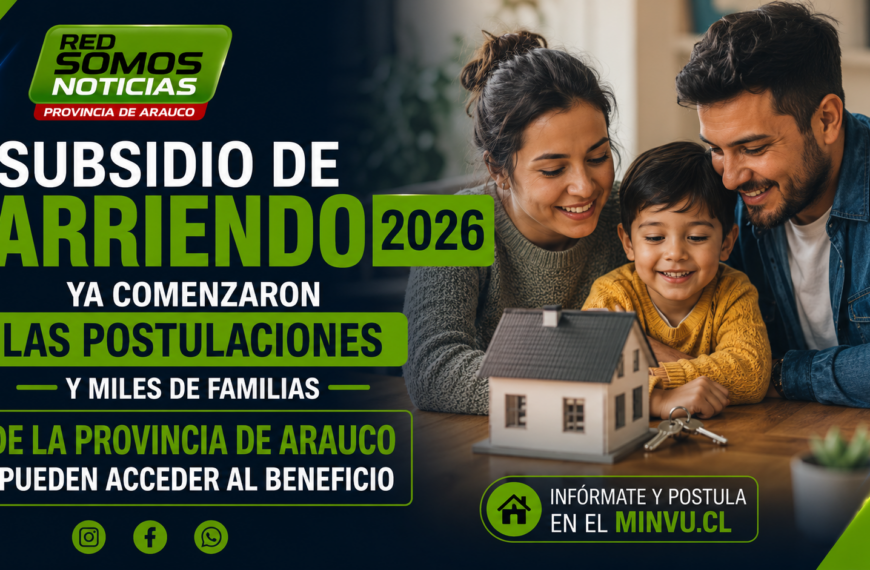 Subsidio de Arriendo 2026: ya comenzaron las postulaciones y miles de familias de la Provincia de Arauco pueden acceder al beneficio